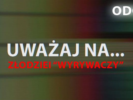 Uważaj na... Złodziei "wyrwiaczy" (odc. 5)