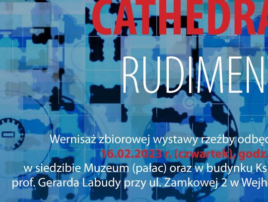 Wystawa Cathedral Rudiments w wejherowskim muzeum