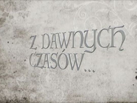 Z dawnych czasów... odc. 21 (Sychta)