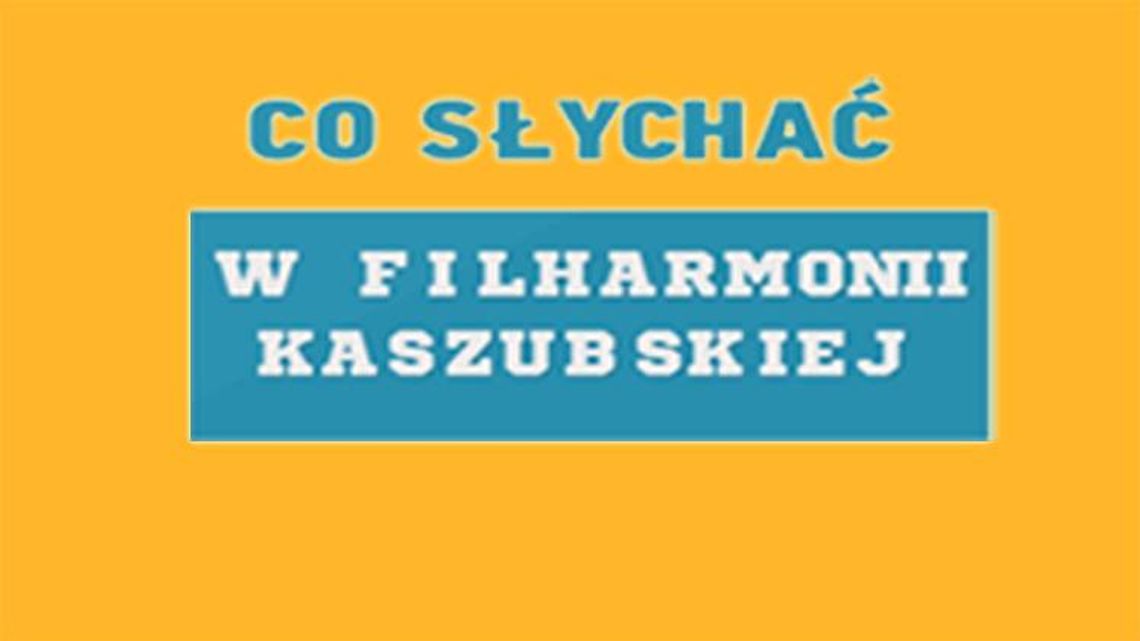 Co Słychać w Filharmonii Kaszubskiej - 03.07.2017