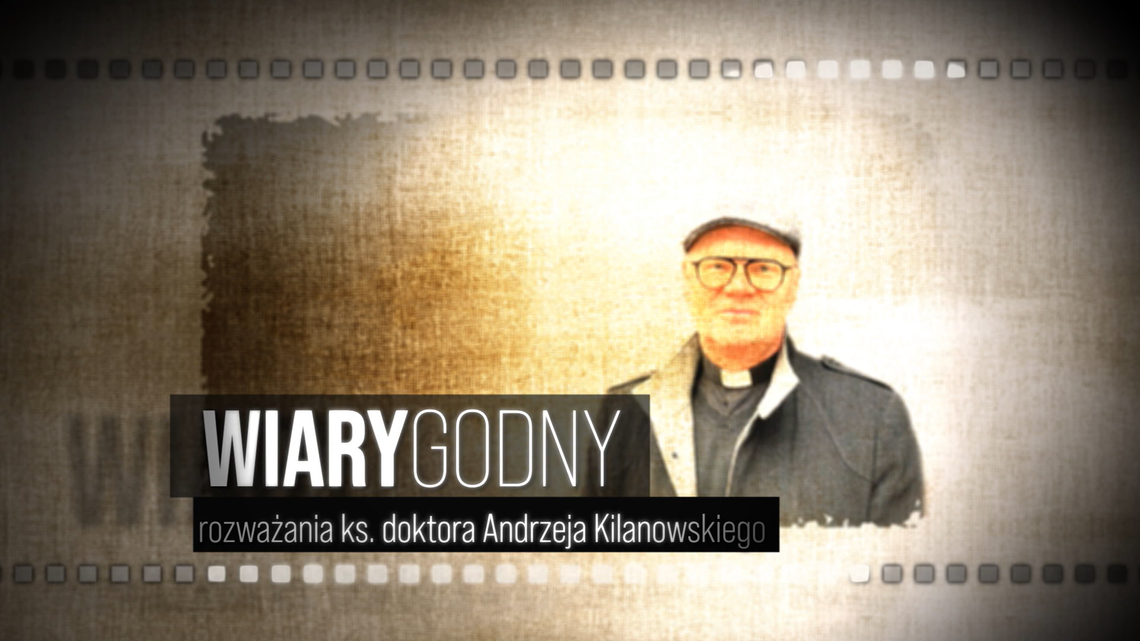 Ks. Andrzej Kilanowski ze słowem na Wielkanoc [MATERIAŁ FILMOWY]