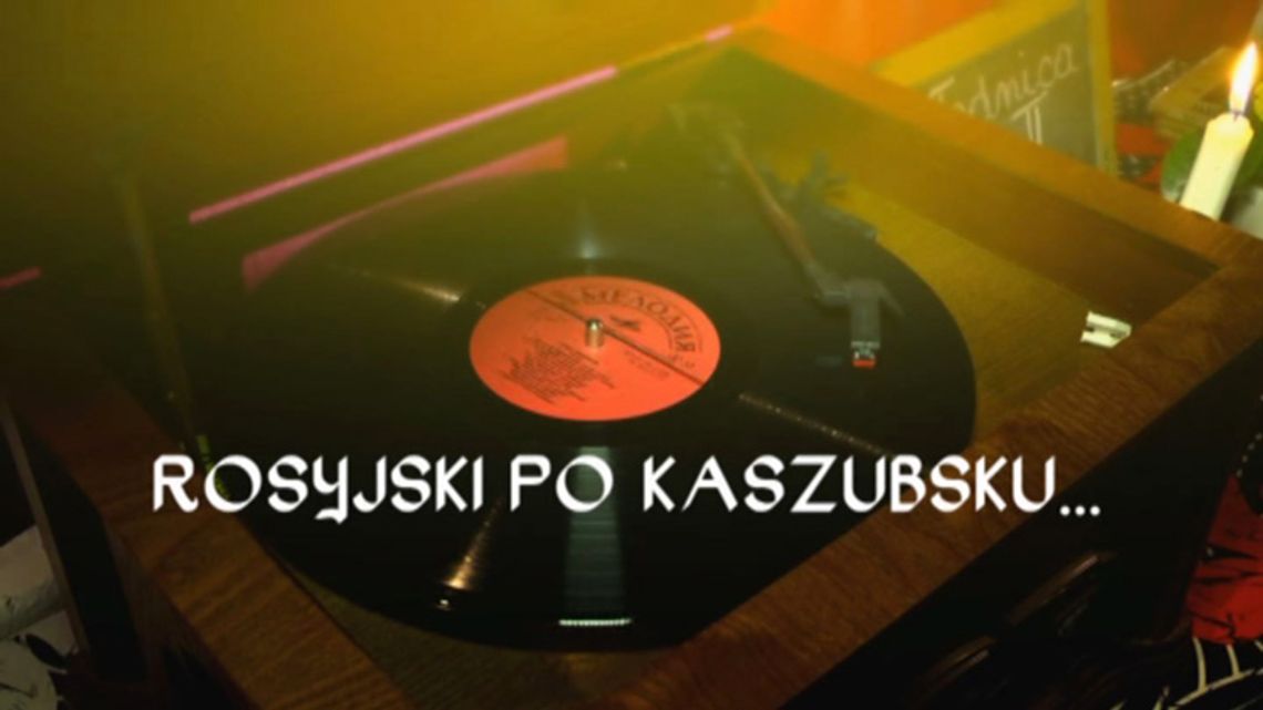 Rosyjski po kaszubsku... (reportaż) 